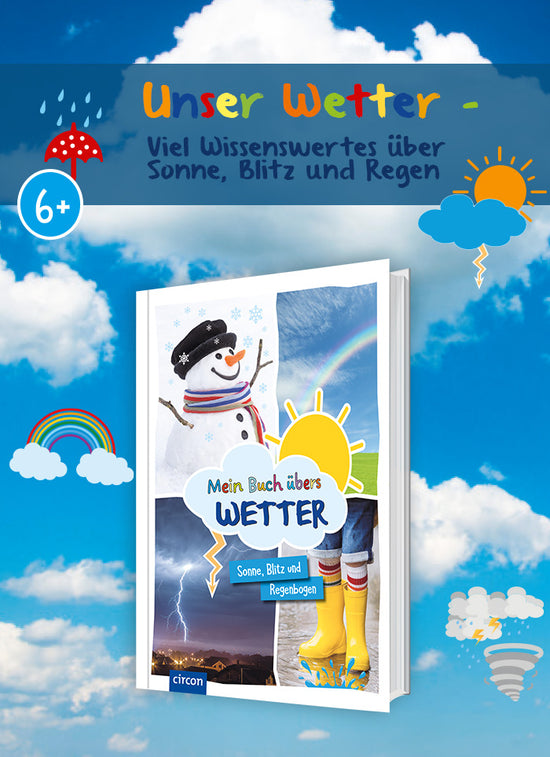 Der Slider zeigt das Kindersachbuch "Mein Buch übers Wetter" für Kinder ab 6 Jahren. Im Hintergrund ist ein Foto vom Himmel mit Wolken zu sehen und kleine Illustrationen wie ein Regenbogen und Elemente rund um das Wetter. Es liegt ein transparenter Streifen über dem Buchcover. Auf diesem steht: "Unser Wetter - Viel Wissenswertes über Sonne, Blitz und Regen".