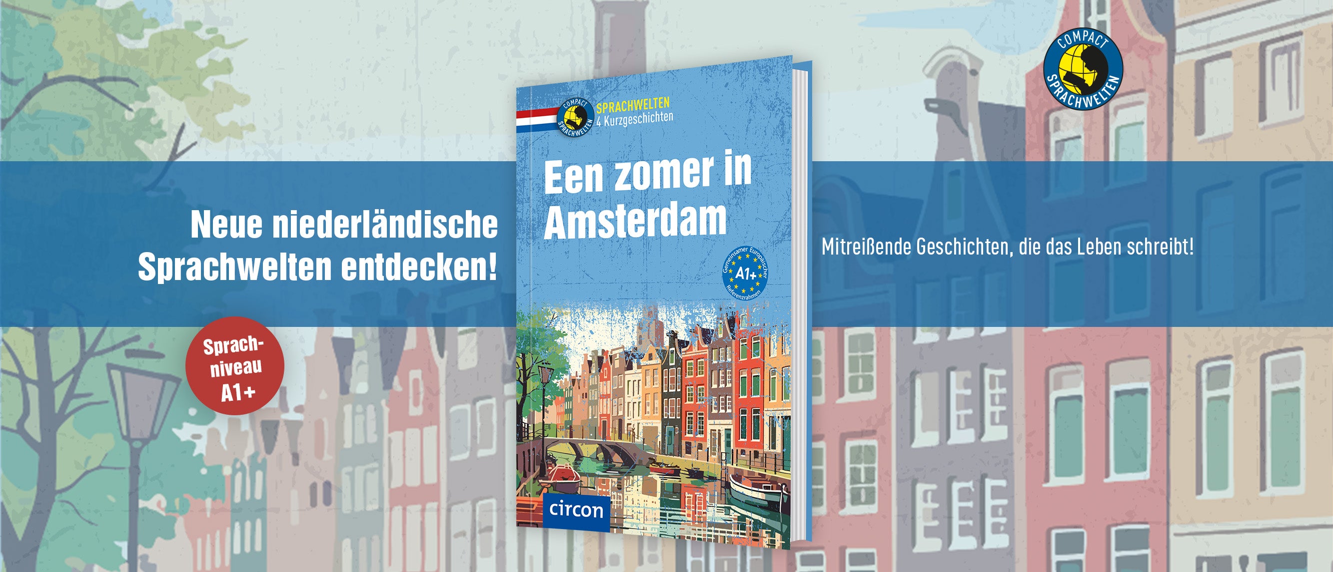 Das Bild zeigt das 3D Cover des Sprachwelten Buches "Een zomer in Amsterdam" für Niederländisch für das Sprachniveau A1+. Den Hintergrund bildet die Illustration in abgesofteter Form, die auch auf dem Cover wiederzufinden ist. Sie zeigt eine Gracht in Amsterdam. Hinter dem Cover liegt ein blauer, transparenter Streifen, auf dem steht links: "Neue niederländische Sprachwelten entdecken!", darunter ein roter Button mit "Sprachniveau A1+" und rechts "Mitreißende Geschichten, die das Leben schreibt!".