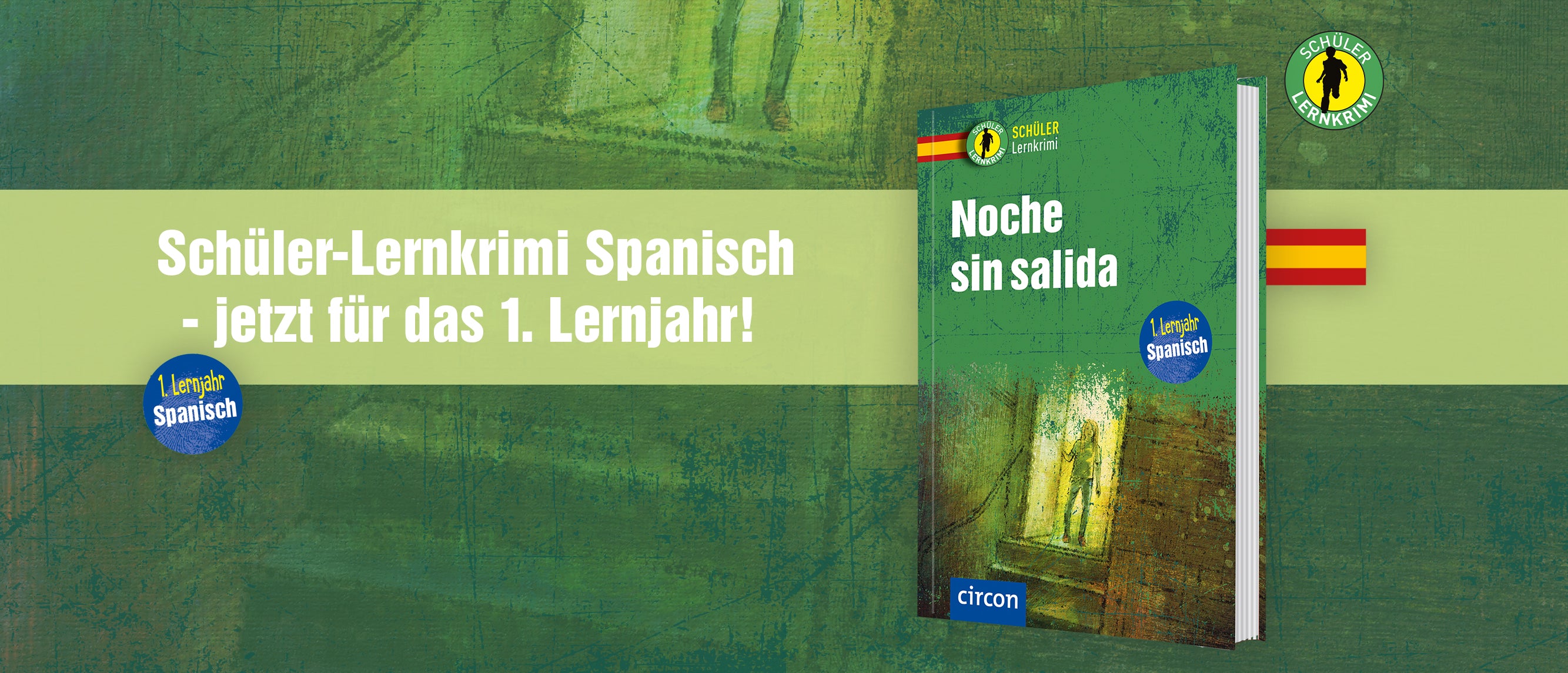 Der Banner zeigt das Cover des spanischen Schüler-Lernkrimis "Noche sin salida" auf dem identischen grünem Hintergrund, den auch das Cover hat. Auf einem hellgrünen Schriftzug steht: Schüler-Lernkrimi Spanisch - jetzt auch für das 1. Lernjahr! Der Schüler-Lernkrimi-Button, die spanische Flagge und ein Button mit "1. Lernjahr Spanisch" sind zudem auf dem Banner abgebildet.