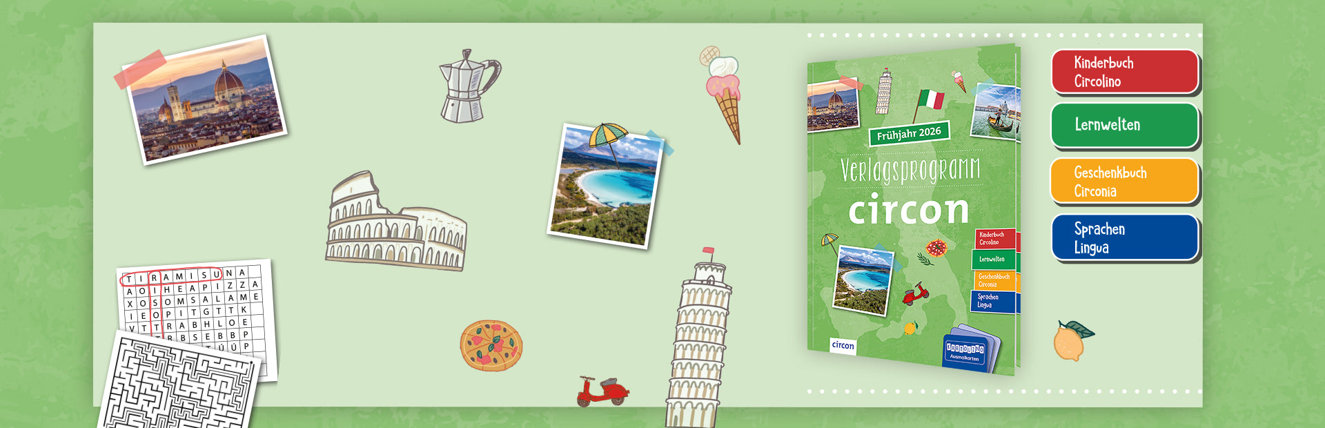 Der Slider zeigt das 3d Cover des Verlagsprogramms Frühjahr 2026, das auf einem mintgrünen Farbfeld steht, welches wiederum auf einem grünem Hintergrund mit leichter Struktur liegt. Rechts sind die vier Programmbereiche des Verlagsprogramms in Form von vier bunten, rechteckigen Kästen abgebildet, zudem Fotos und Illustrationen passend zum Land Italien. Links unten sind zwei Illustrationen von zwei Rätseln abgebildet.