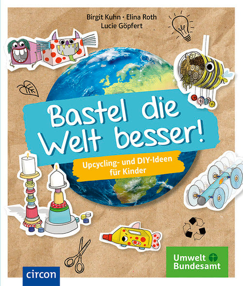 Bastel die Welt besser!